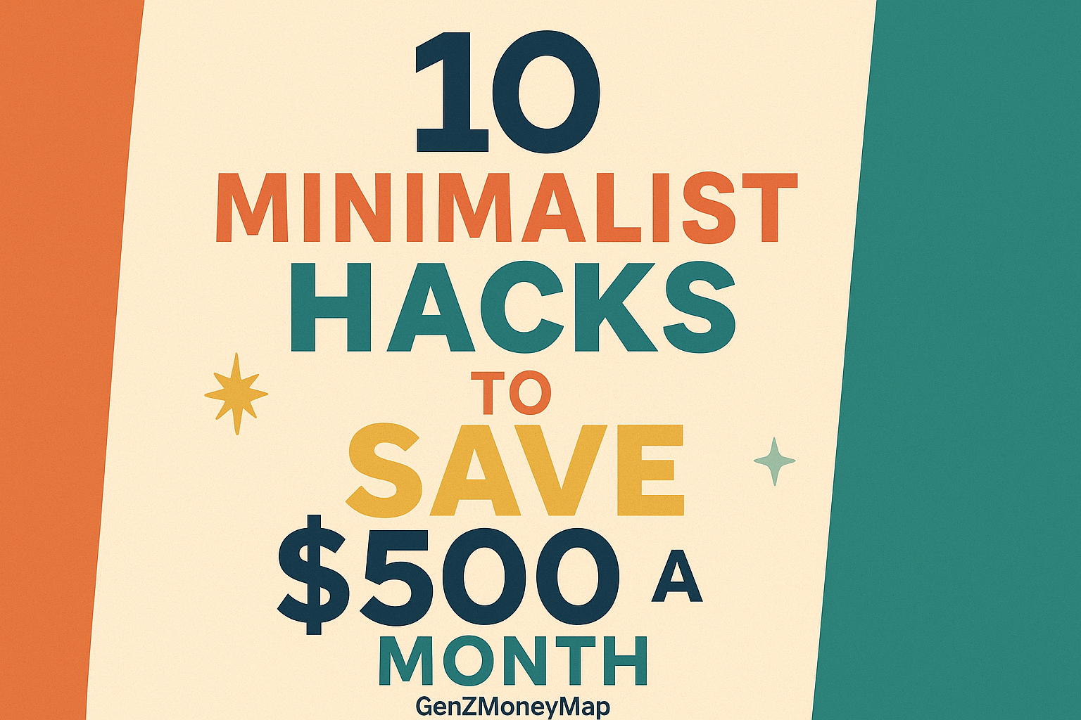 10 Minimalist Hacks to Save $500 a Month — Smart & Simple Money Habits for Gen Z
