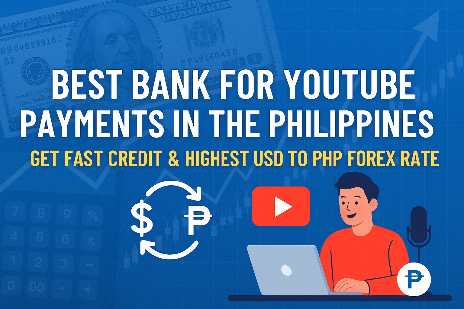 Best Bank for YouTube Payments in the Philippines | Get Fast Credit & Highest USD to PHP Forex Rate