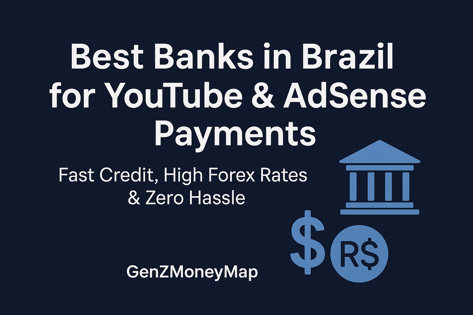 Best Banks in Brazil for YouTube & AdSense Payments – Fast Credit, High Forex Rates & Zero Hassle